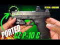 CZ P-10 C PORTED — Unboxing &amp; Honest Review | Budget Red Dot Ready