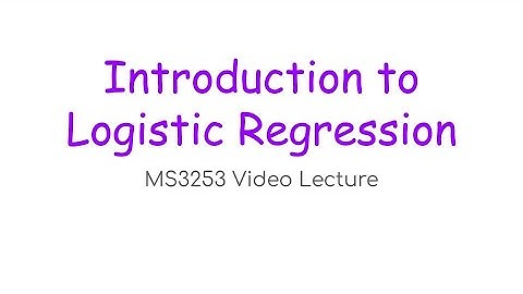 MS3253 Lecture 8A – Introduction to Logistic Regression