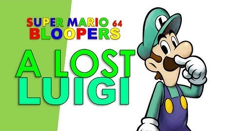 super mario 64 bloopers: a lost luigi