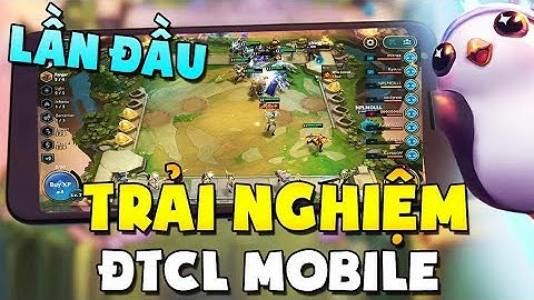 TRẢI NGHIỆM ĐTCL MOBILE | TEST GAME TFT MOBILE | MADE IN RIOT