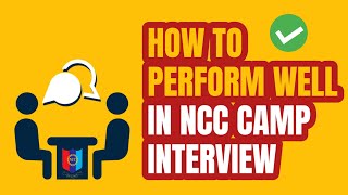 How to Perform Well in NCC Camp Interview | NCC Interview | Self Introduction |  NCC Journey
