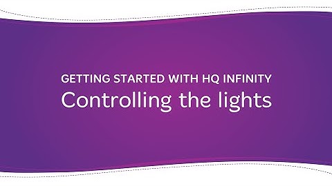 Getting Started with HQ Infinity: Controlling the lights