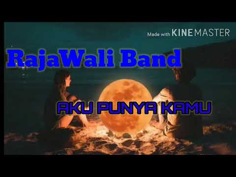 LAGU ROMANTIS AKU PUNYA KAMU AKU PUNYA HATIMU BY RAJAWALI lirik