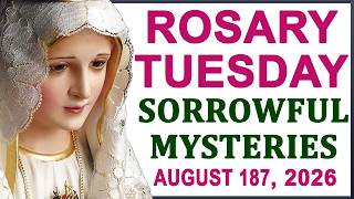 The Rosary Today I Tuesday I August 18 2026 I The Holy Rosary I Sorrowful Mysteries