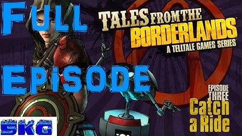 Tales From The Borderlands Episode 3 Catch a Ride Walkthrough Full Episode No Commentary