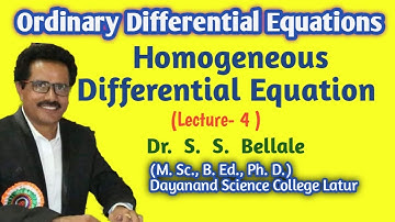 Math | Ordinary Differential Equations | Homogeneous D. E   | Lect. 4 | Dr. S. S. Bellale | DSCL