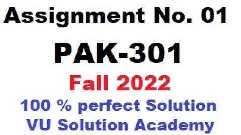 PAK301 Assignment no.01 Fall 2022 100% Perfect Solution Provided by VU Solution Academy.