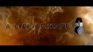A LIFE OF HOPE (Musique)