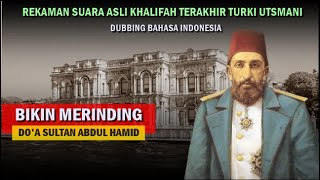 [ BIKIN MERINDING ] DOA SULTAN ABDUL HAMID II YANG MENGGETARKAN.