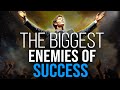 The 5 Biggest Enemies of Success You Can Beat