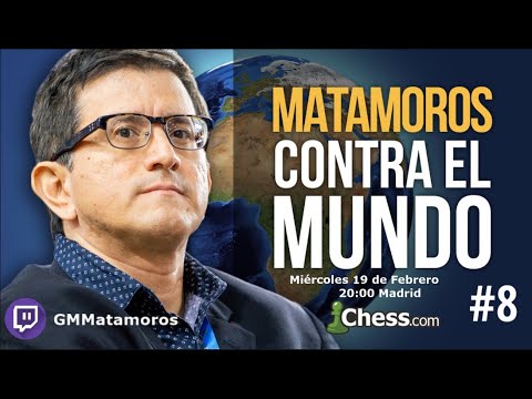 GM Matamoros vs. the World #8