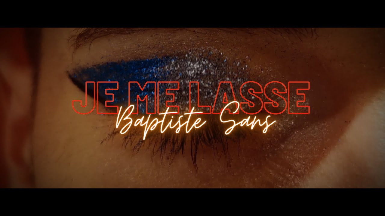 Baptiste Sans Je me lasse (Clip Officiel) YouTube