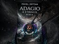 Adagio For Strings Melodic Techno Rework Pavel Zettan Adagio For Strings Melodic Techno Rework Pavel Zettan
