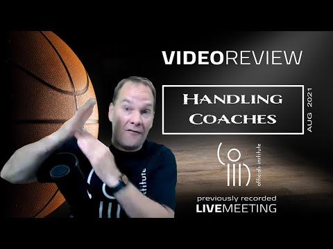 The coach said what?  Recorded Live OI meeting, reviewing how to handle coaches in tough situations.