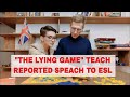 Activity for Teaching Reported Speech: &quot;The Lying Game&quot;