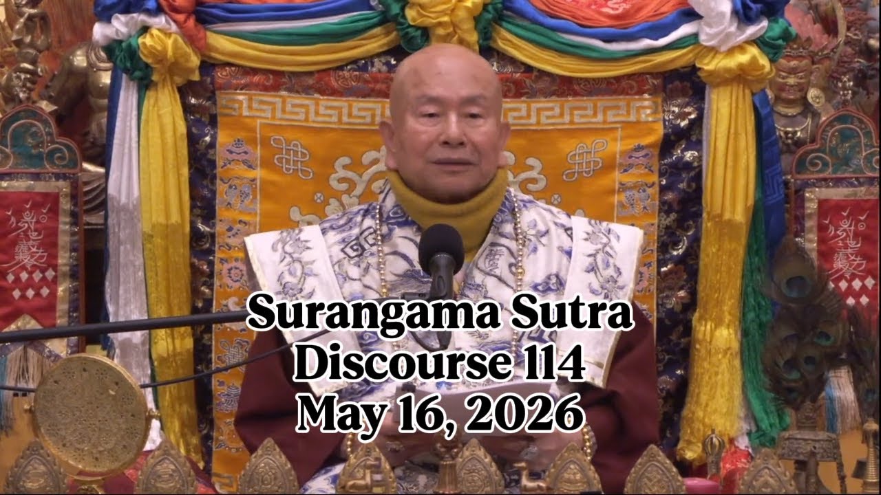 Surangama Sutra Discourse 114 by Living Buddha Lian Sheng 20260516