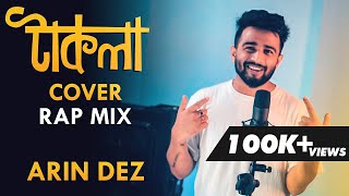 Arin Dez Takla Re Cover Gorom Lage Amar Dupure Rap Mix