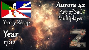 Yearly Recaps | Year 1702 | Age of Sail - Multiplayer | Aurora 4x C# [1.9]