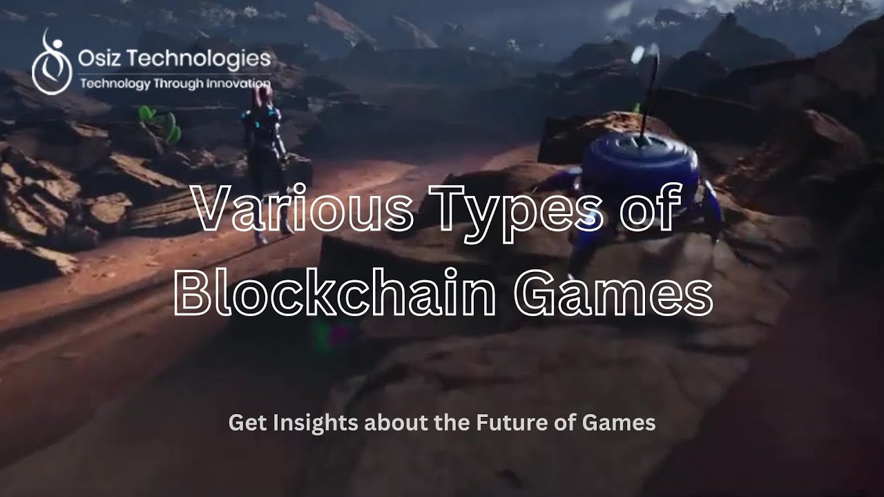 Types of Blockchain Games Exploring the Future of Gaming - YouTube