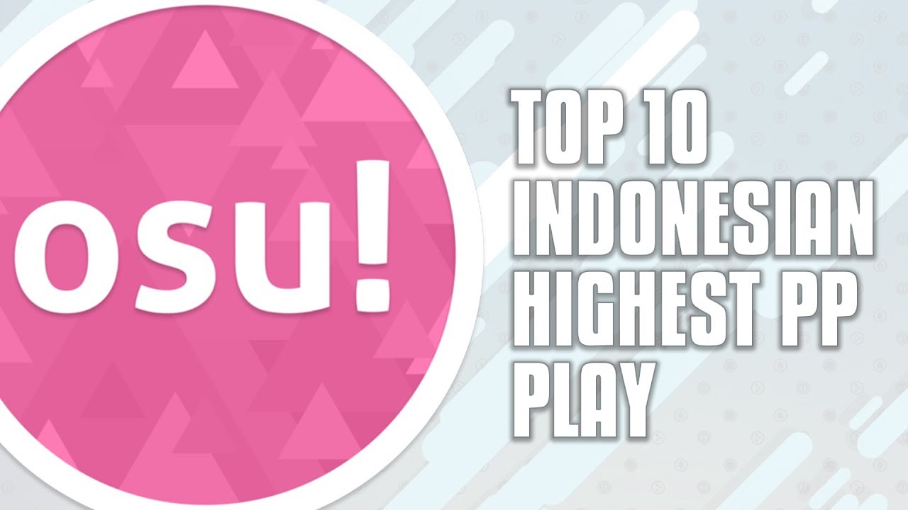 Top 10 Indonesian Highest PP Play after PP Rework YouTube top-10-indonesian-highest-pp-play-after-pp-rework-youtube