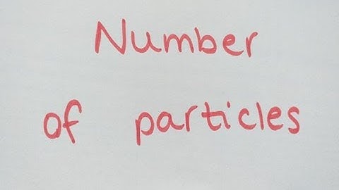 NUMBER OF PARTICLES, AVOGADRO