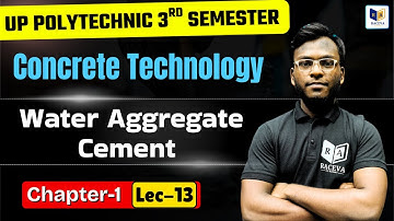 Polytechnic Diploma 3rd Semester || Concrete Technology [ Water Aggregate Cement ] Chapter-1 Lec-13