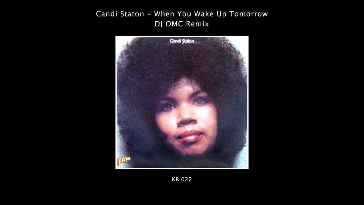 Candi Staton - When You Wake Up Tomorrow (DJ OMC Remix) - YouTube
