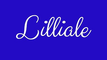 Learn how to Sign the Name Lilliale Stylishly in Cursive Writing