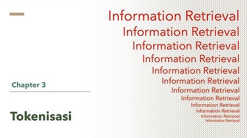 Information Retrieval: Tokenisasi, (memecah kalimat/dokumen menjadi kata atau token)