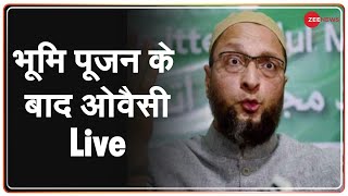 Bhoomi Pujan के बाद Owaisi Live | फिर खड़े किए सवाल | Asaduddin Owaisi | Ram Mandir