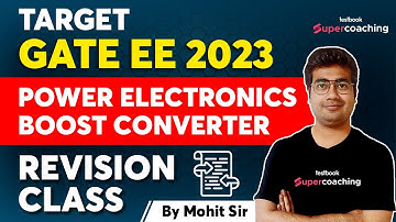 GATE Electrical Engineering 2023 | BOOST CONVERTERS | Power Electronics | GATE EE 2023| By Mohit Sir