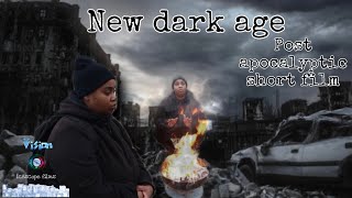 New dark age ( post apocalyptic short film