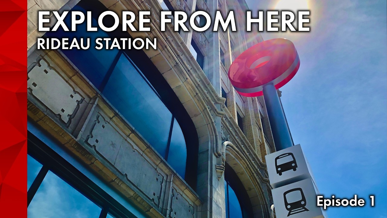 Rideau Station | Explore From Here (Episode 1)