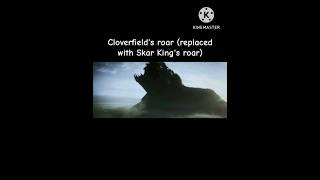 Cloverfields Roar Replaced With Skar Kings Roar