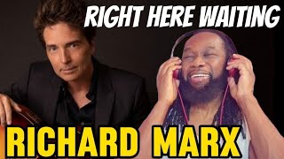 RICHARD MARX Right here waiting REACTION - This song will go down in musical history