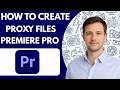 How to Create Proxy Files in Premiere Pro Full Guide 2026