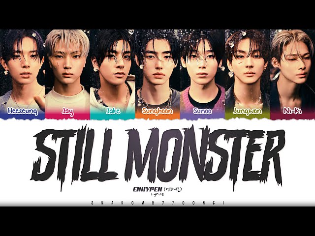 ENHYPEN (엔하이픈) 'Still Monster' Lyrics [Color Coded Han_Rom_Eng] | ShadowByYoongi class=
