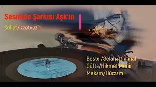 İzzet Vezir/Sesimde Şarkısı Aşkın/Şarkı (Sesi̇mden)