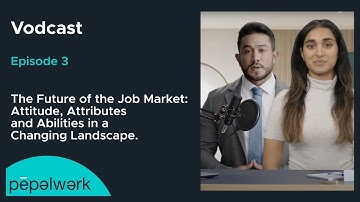 The Future of the Job Market | Attitude Attributes and Abilities in a Changing Landscape | Episode 3