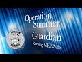 Operation Summer Guardian Weekly Update August 3-10