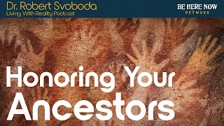 Honoring Your Ancestors with Paula Crossfield & Robert Svoboda – Living with Reality Podcast Ep. 44