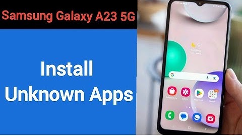 How to install unknown apps, install APK, Samsung Galaxy A23 5G third party app install kaise karen,