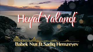 Babek Nur ft Sadiq Hemzeyev-Heyat Yalandi Resimi