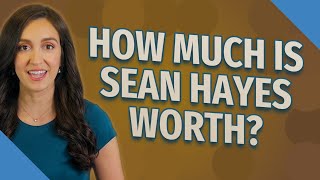 How much is Sean Hayes worth?