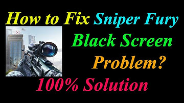 How to Fix Sniper Fury App Black Screen Problem Solutions Android - Sniper Fury Black Screen Error
