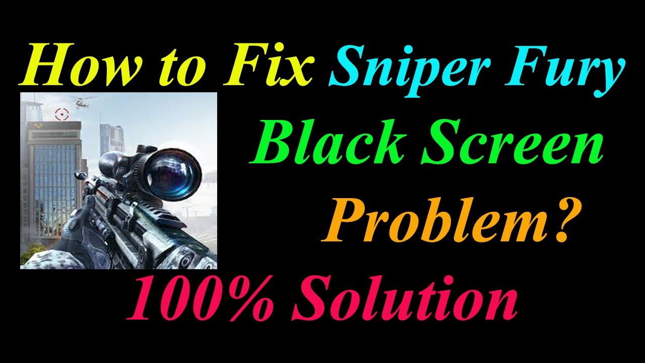 How to Fix Sniper Fury App Black Screen Problem Solutions Android - Sniper Fury Black Screen Error