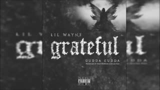 Lil Wayne - Grateful (Feat. Gudda Gudda) (Official Audio + Lyrics) 2016