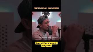 Download Lagu suci ( vocal no music) suara asli valdy nyonk MP3