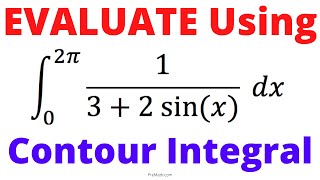 Evaluate 1/(3+2SinX) by Using Contour Integrals | Step-by-Step Tutorial