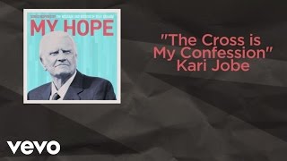 Kari Jobe - The Cross Is My Confession (Lyric Video) chords